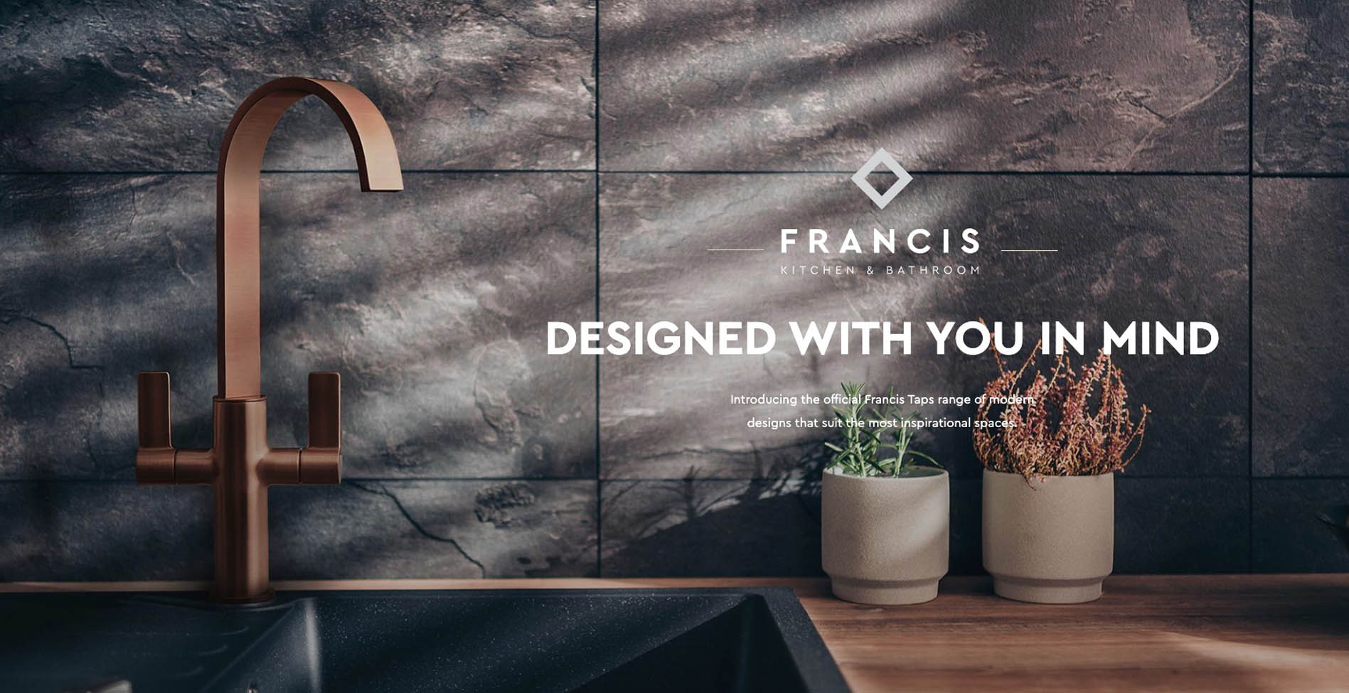 Francis kitchen and bathroom. Designed with you in mind